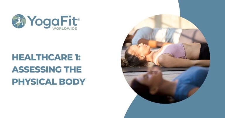 YogaFit HealthCare 1: Assessing the Physical Body (formerly YogaTherapy 1)