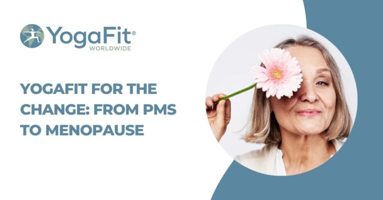 YogaFit for the Change: From PMS to Menopause